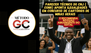 Read more about the article Parecer Técnico do CNJ ( CONR) Aponta Ilegalidades em Concurso de Cartórios do TJMG e Recomenda Revisão Abrangente do Edital